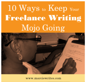 Keep Your Freelance Writing Mojo Going