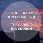 If your dreams don't scare you