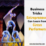 Business Tricks Entrepreneurs Can Learn from Circus Performers