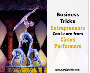 Business Tricks Entrepreneurs Can Learn from Circus Performers