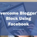 Overcome Blogger's Block Using Facebook