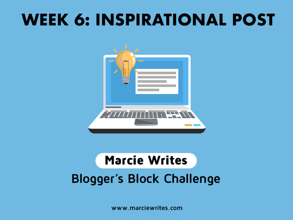Blogger's Block Challenge - Week 6